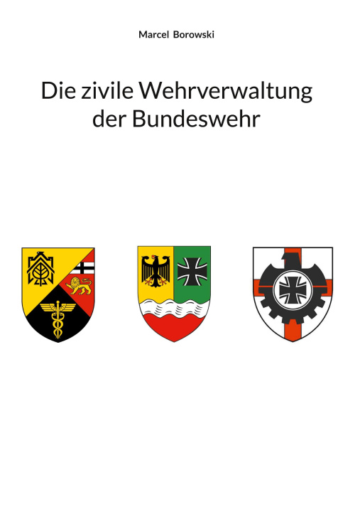 Kniha Die zivile Wehrverwaltung der Bundeswehr 