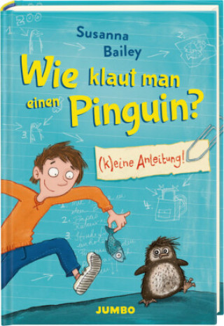 Książka Wie klaut man einen Pinguin? (K)eine Anleitung Susanna Bailey