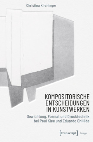 Knjiga Kompositorische Entscheidungen in Kunstwerken Christina Kirchinger