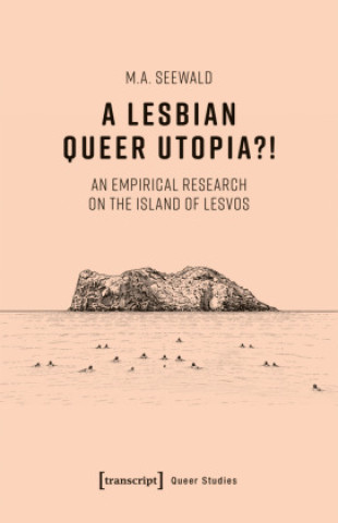 Könyv A Lesbian Queer Utopia?! M.A. Seewald