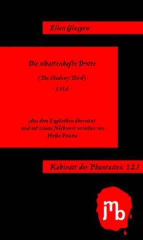 Kniha Die schattenhafte Dritte Ellen Glasgow