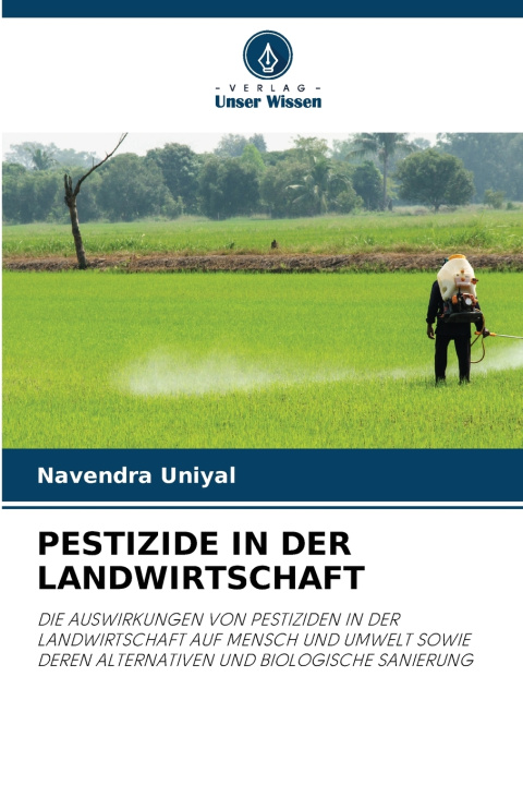 Knjiga PESTIZIDE IN DER LANDWIRTSCHAFT Navendra Uniyal