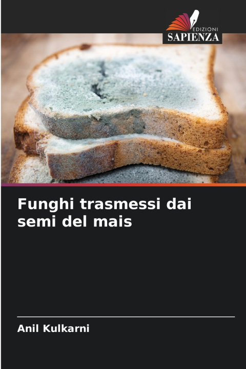 Книга Funghi trasmessi dai semi del mais Anil Kulkarni