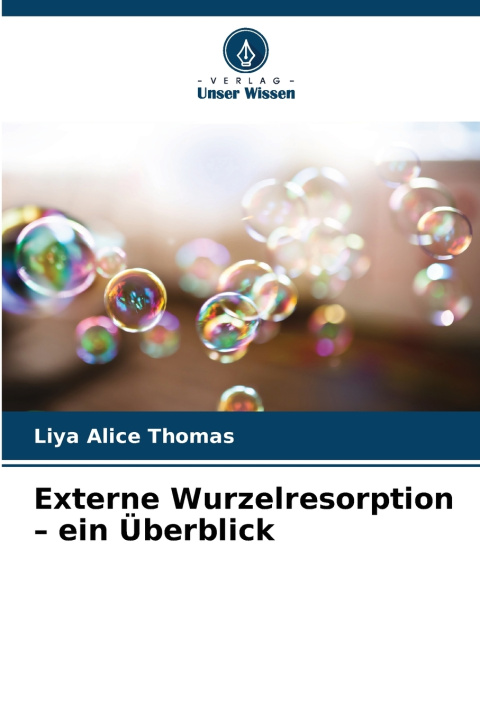 Knjiga Externe Wurzelresorption - ein Überblick Liya Alice Thomas