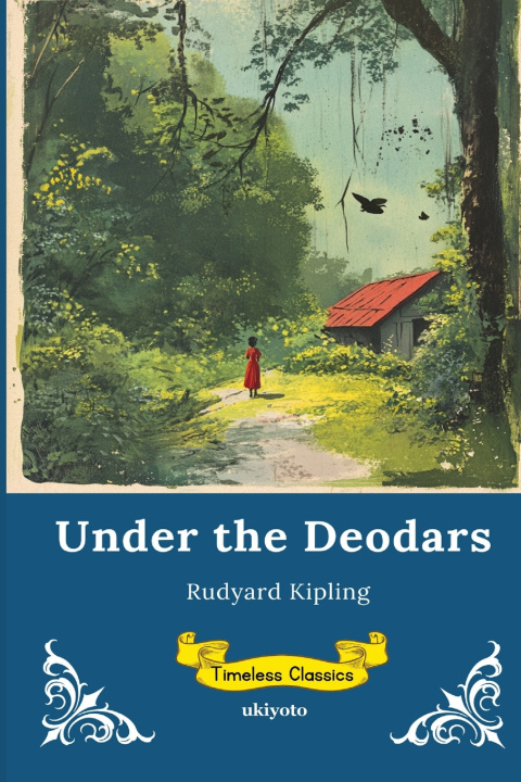 Kniha Under The Deodars | Timeless Classics Rudyard Kipling