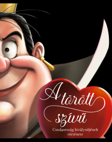Kniha A törött szívű - Csodaország királynőjének története Serena Valentino