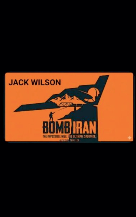 Könyv Bomb Iran Jack Wilson