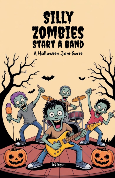 Kniha Silly Zombies Start a Band Ted Ryan