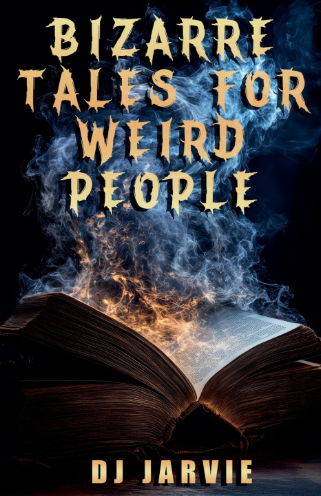 Knjiga Bizarre Tales for Weird People DJ Jarvie