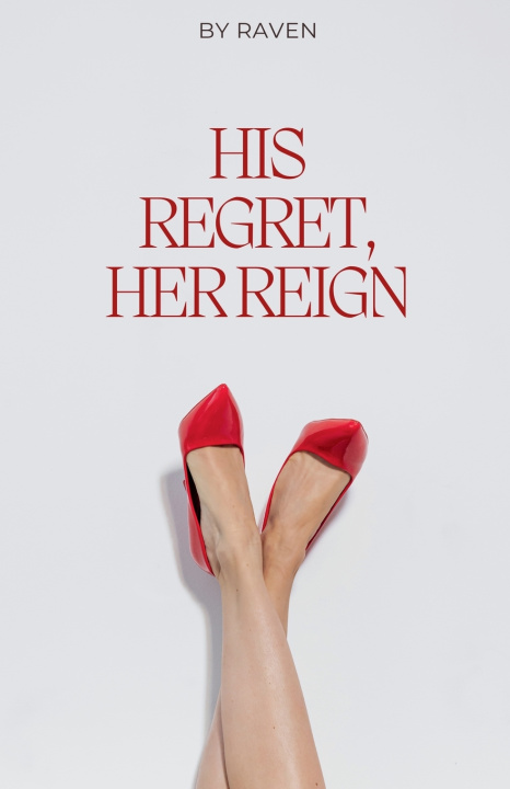 Book His Regret, Her Reign RAVEN