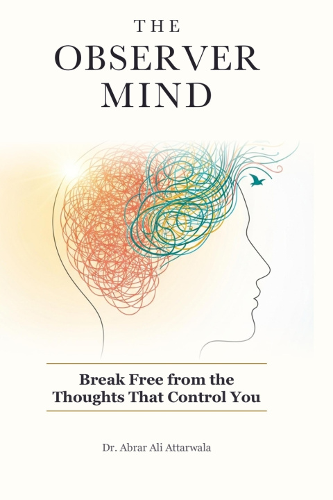 Kniha The Observer Mind Abrar Ali Attarwala