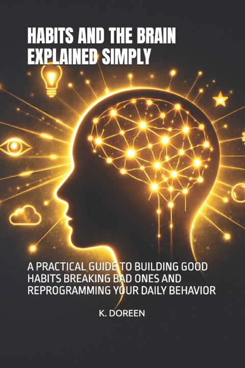 Knjiga HABITS AND THE BRAIN EXPLAINED SIMPLY K. DOREEN