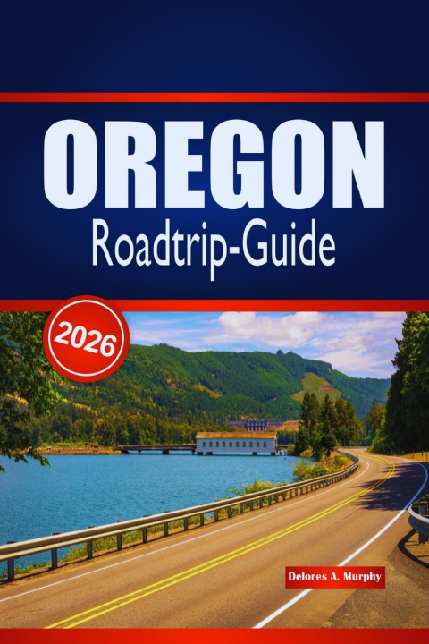 Kniha OREGON Roadtrip-Guide 2026 Delores A. Murphy