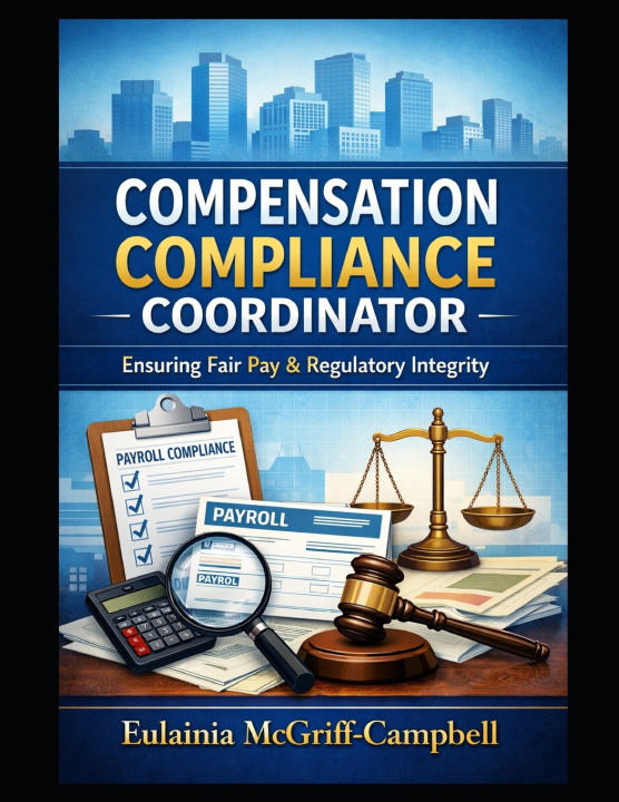 Kniha COMPENSATION COMPLIANCE COORDINATOR EULAINIA MCGRIFF-CAMPBELL