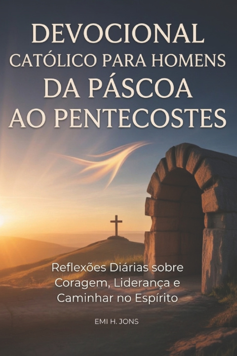 Knjiga Devocional Católico para Homens da Páscoa ao Pentecostes Emi Henry Jons