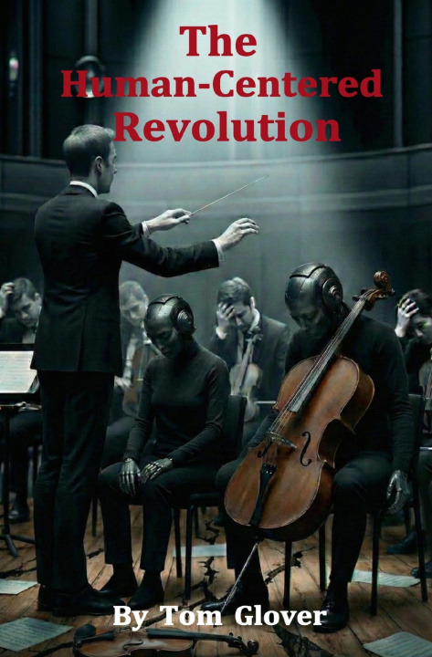 Book The Human-Centered Revolution Tom Glover