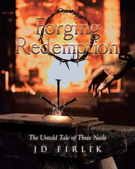 Könyv Forging Redemption JD Firlik