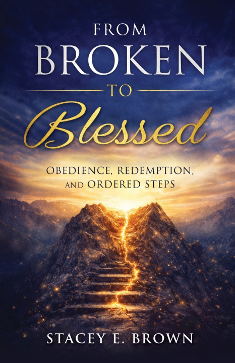 Kniha From Broken to Blessed Stacey E. Brown