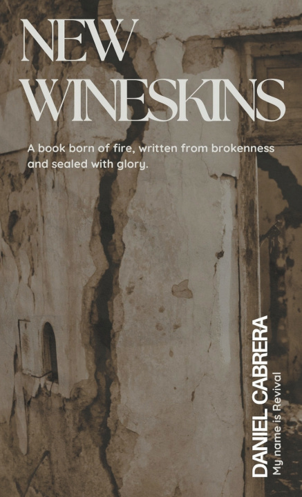 Knjiga New Wineskins Daniel Cabrera