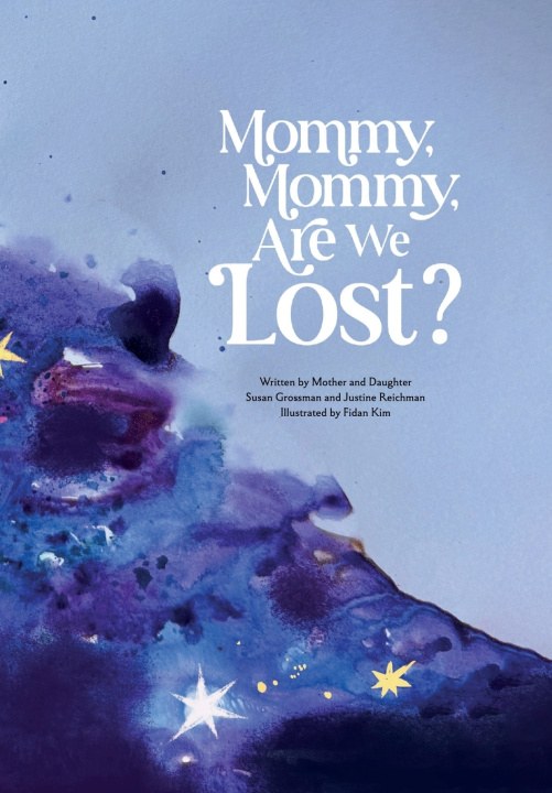 Knjiga Mommy, Mommy, Are We Lost? Justine Reichman
