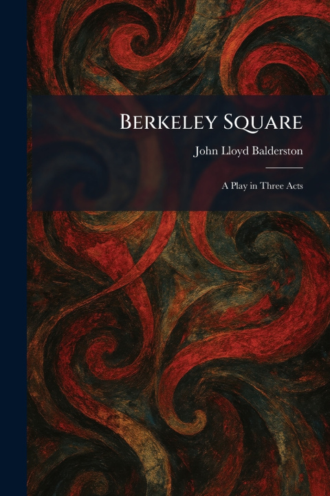 Könyv Berkeley Square John Lloyd Balderston