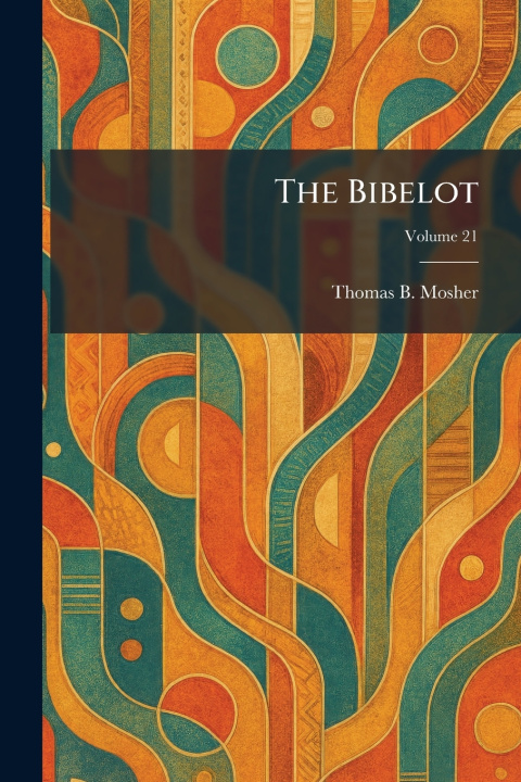 Kniha The Bibelot Thomas B. Mosher