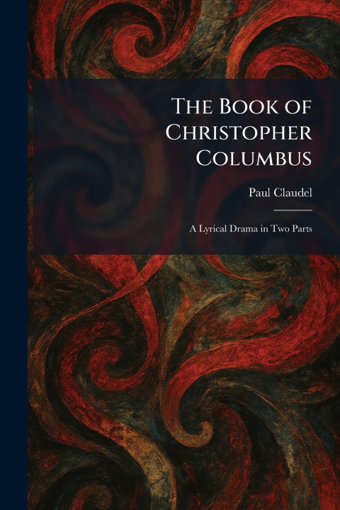 Knjiga The Book of Christopher Columbus Paul Claudel