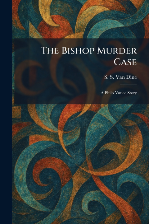 Knjiga The Bishop Murder Case S. S. Van Dine