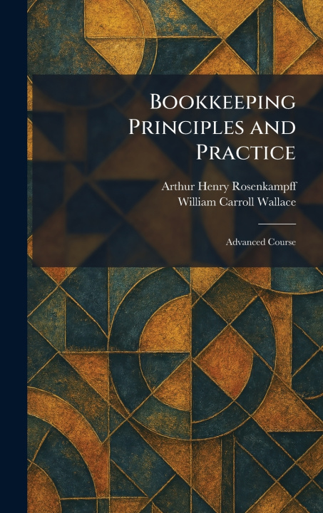 Kniha Bookkeeping Principles and Practice Arthur Henry Rosenkampff