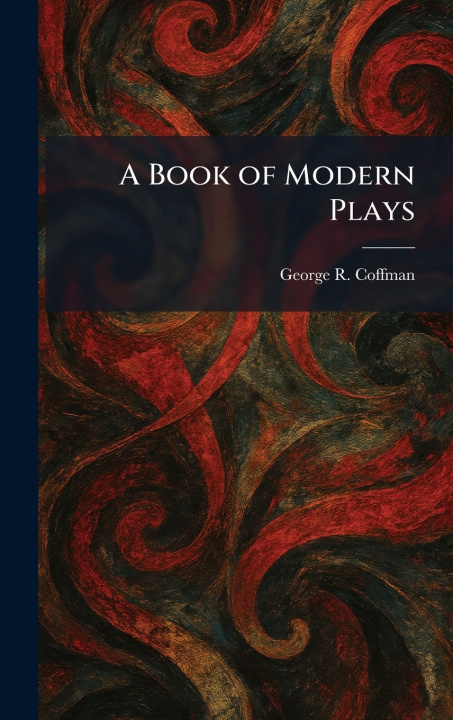 Kniha A Book of Modern Plays George R. Coffman