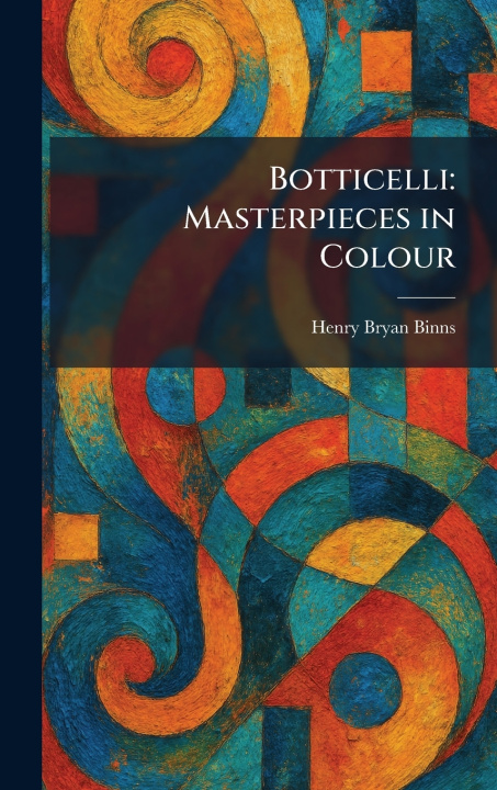 Könyv Botticelli Henry Bryan Binns