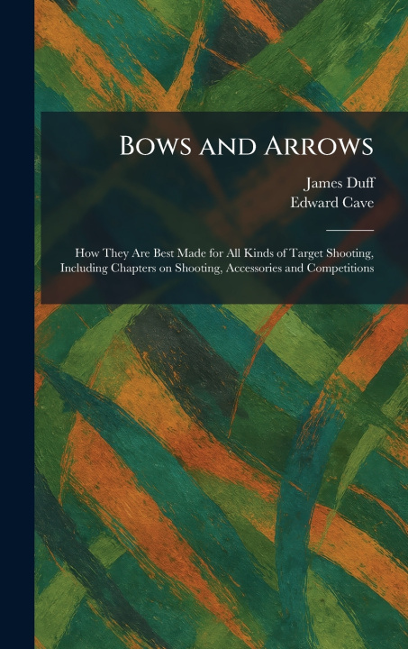 Knjiga Bows and Arrows James Duff