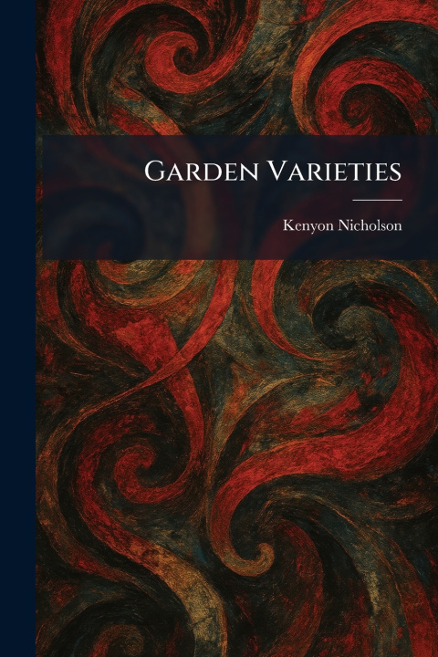 Kniha Garden Varieties Kenyon Nicholson