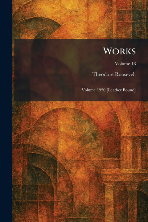 Kniha Works Theodore Roosevelt