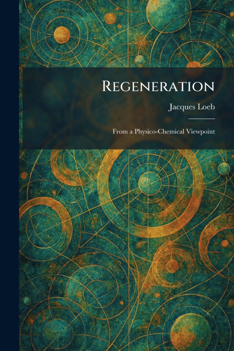 Könyv Regeneration Jacques Loeb