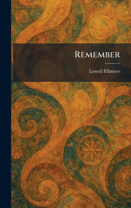 Buch Remember Lowell Fillmore