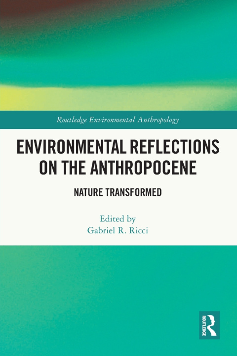 Knjiga Environmental Reflections on the Anthropocene Gabriel R. Ricci
