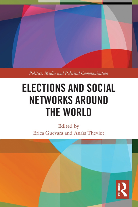 Knjiga Elections and Social Networks around the World Erica Guevara