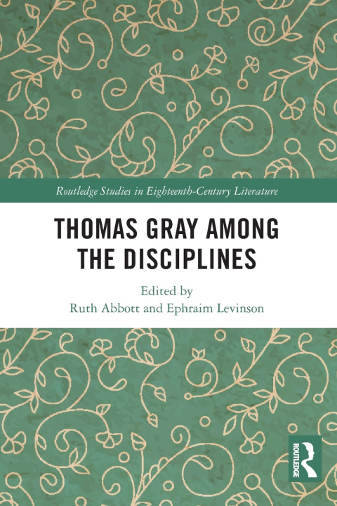 Knjiga Thomas Gray among the Disciplines Ruth Abbott