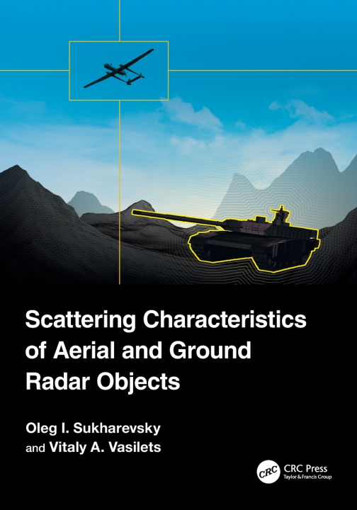 Knjiga Scattering Characteristics of Aerial and Ground Radar Objects Oleg I. Sukharevsky