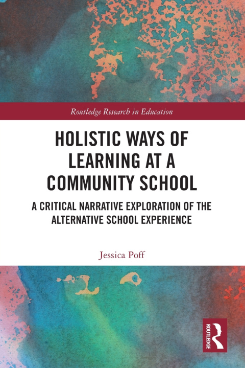 Kniha Holistic Ways of Learning at a Community School Jessica Poff