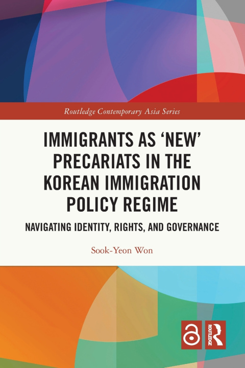 Livro Immigrants as 'New' Precariats in the Korean Immigration Policy Regime Sook-Yeon Won