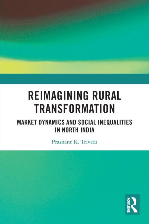 Knjiga Reimagining Rural Transformation Prashant K Trivedi