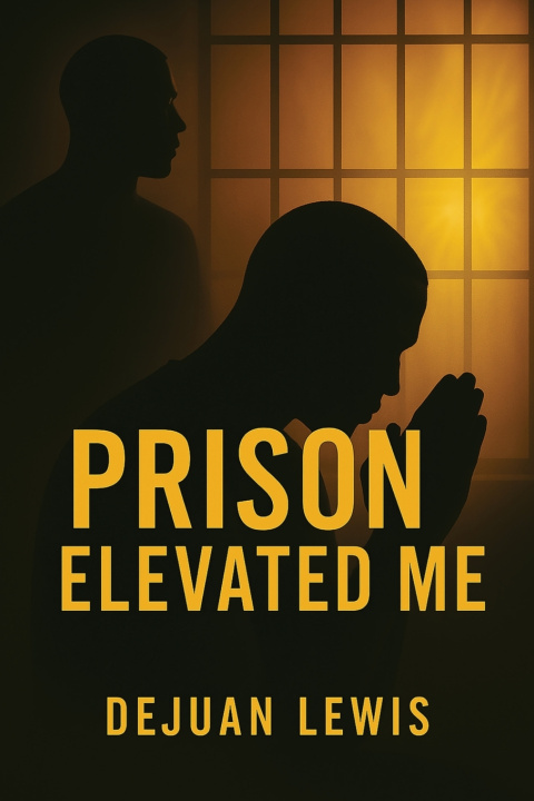 Knjiga Prison Elevated Me DeJuan Lewis