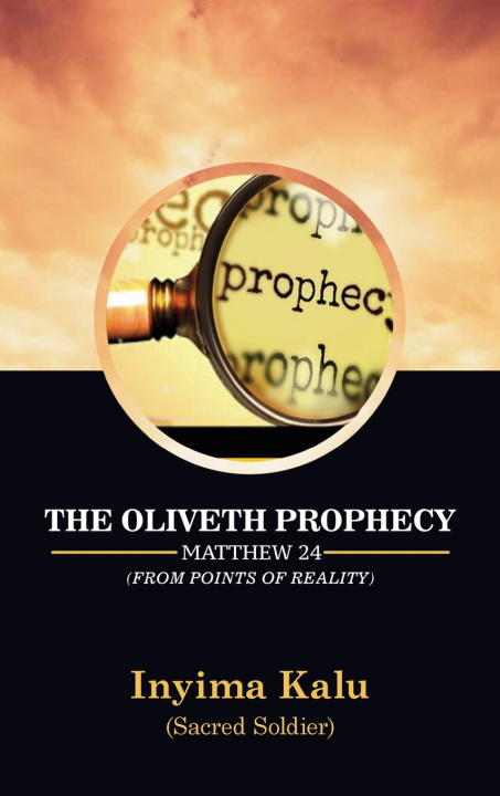 Könyv The Oliveth Prophecy Inyima Kalu (Sacred Soldier)