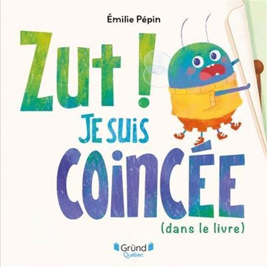 Kniha ZUT ! JE SUIS COINCEE (DANS LE LIVRE) PEPIN EMILIE