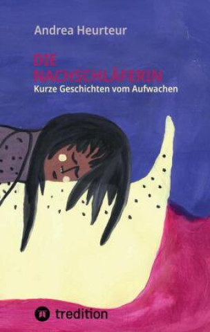 Kniha Die Nachschläferin Andrea Heurteur
