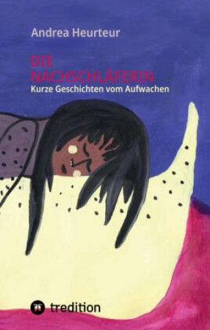 Kniha Die Nachschläferin Andrea Heurteur