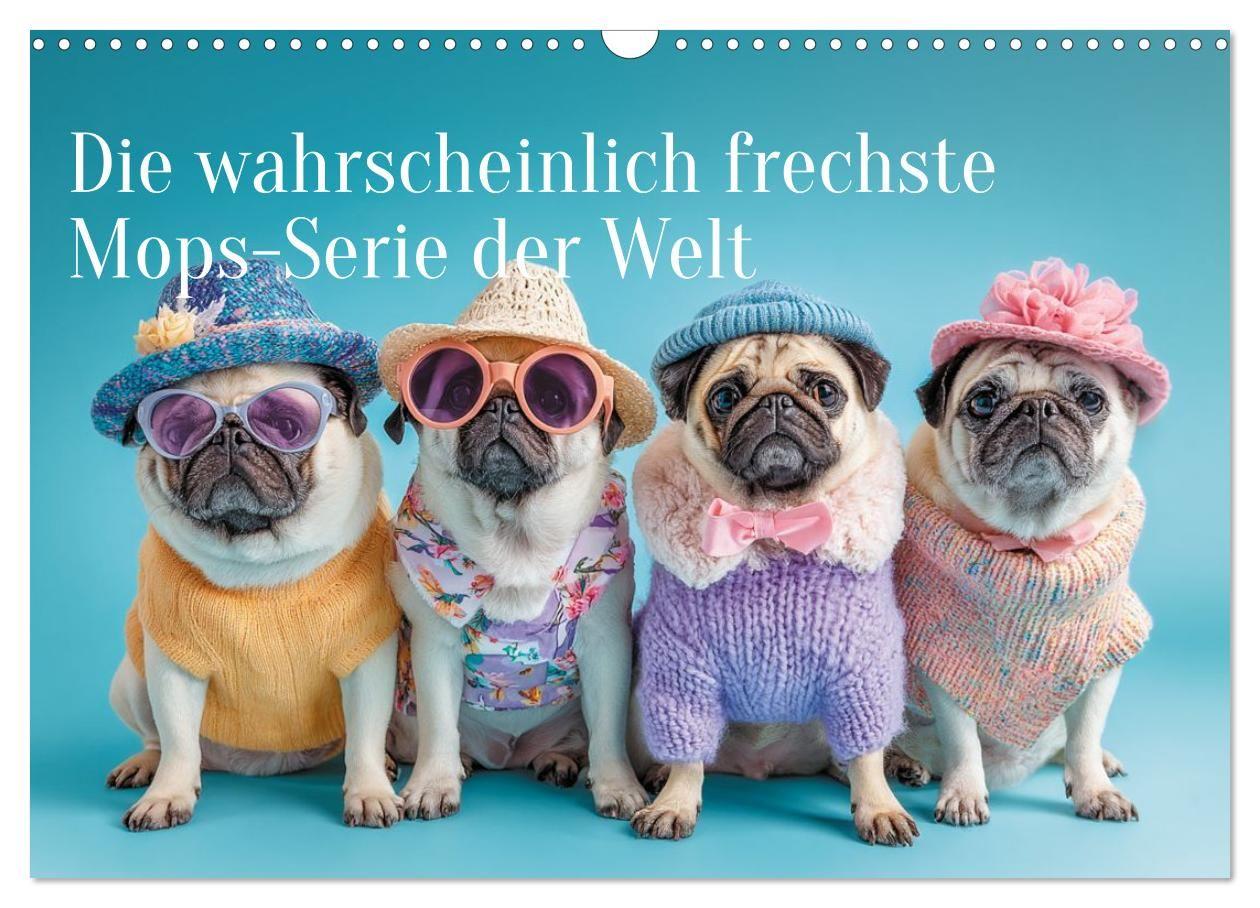 Kalendár/Diár Der wahrscheinlich frechste Mops-Serie der Welt (Wandkalender 2027 DIN A3 quer), CALVENDO Monatskalender Calvendo