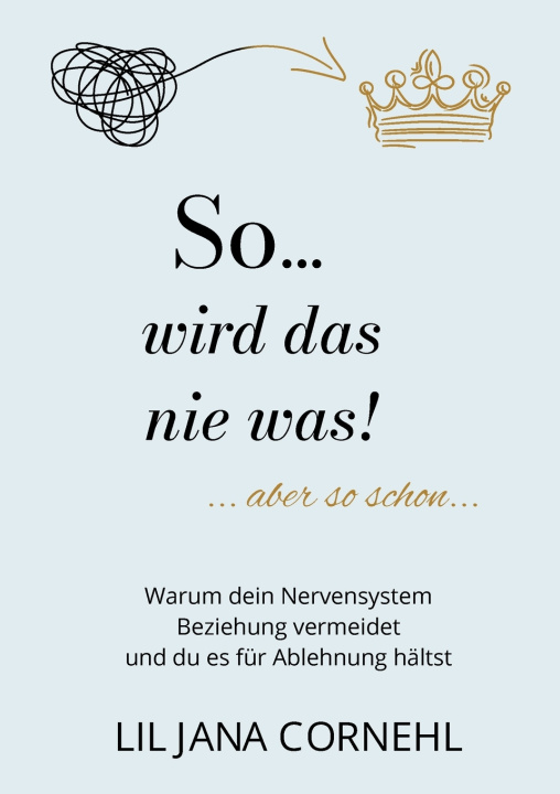 Kniha So wird das nie was! Liljana Cornehl